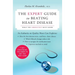 The Expert Guide to Beating Heart Disease: What You Absolutely Must Know