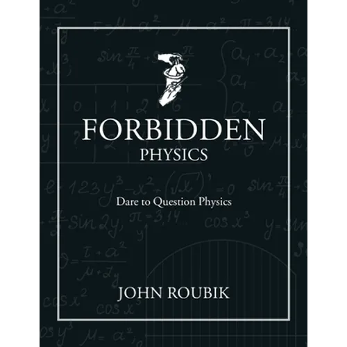 Forbidden Physics: Dare to Question Physics