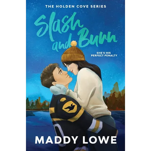 Slash & Burn: A Small Town Hockey Romance (Holden Cove Series Book 2)