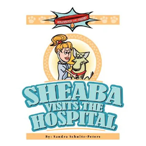 Adventures with Sheaba: Sheaba Visits the Hospital