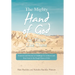 The Mighty Hand of God for Times Like These: Scripture and Stories to Challenge Us to Know and Trust God in the Tough Times of Life
