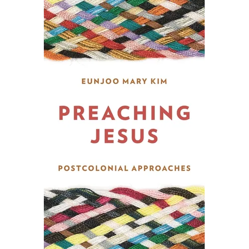 Preaching Jesus: Postcolonial Approaches