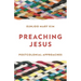 Preaching Jesus: Postcolonial Approaches