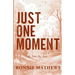 Just One Moment