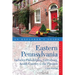 Explorer's Guide Eastern Pennsylvania: Includes Philadelphia, Gettysburg, Amish Country & the Pocono Mountains