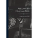 Alexander Graham Bell: the Man Who Contracted Space