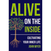 Alive on the Inside: Cultivating Your Inner Life