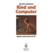 Kind Und Computer: Spielen Und Lernen Am PC