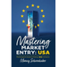 Mastering Market Entry: USA: The European's Guide to Making It Big in America