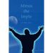 Minus the Imple