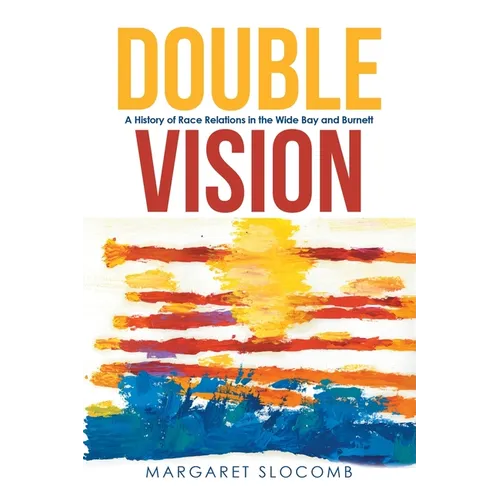 Double Vision: A History of Race Relations in the Wide Bay and Burnett