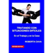 Tratar Situaciones Dificiles: En El Trabajo Y En Casa