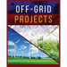 Off-Grid Projects: A Complete Guide to Self-Sufficiency