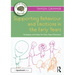 Supporting Behaviour and Emotions in the Early Years: Strategies and Ideas for Early Years Educators