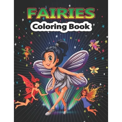 Fairies Coloring Book: Creative Haven Magical Fairies Coloring Book for kids & adults