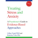 Treating Stress and Anxiety: A Practitioner's Guide to Evidence-Based Approaches [With CD]