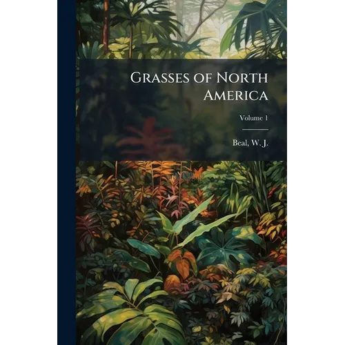 Grasses of North America; Volume 1