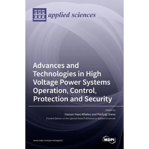 Advances and Technologies in High Voltage Power Systems Operation, Control, Protection and Security
