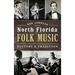 North Florida Folk Music: History & Tradition
