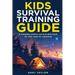 Kids Survival Training Guide: A complete outdoor survival skills book for kids ready for adventure