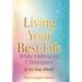 Living Your Best Life While Embracing Christianity: If Not Now, When?