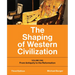 The Shaping of Western Civilization: Volume One: From Antiquity to the Reformation, Third Edition