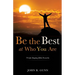 Be the Best at Who You Are