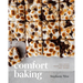 Comfort Baking: Feel-Good Food to Savor and Share