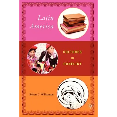 Latin America: Cultures in Conflict