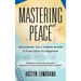 Mastering Peace: Unleashing the 8 Powers Within, A Prescription for Happiness