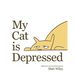 My Cat is Depressed
