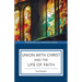 Union with Christ and the Life of Faith