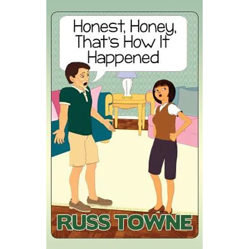 Honest, Honey, That's How It Happened: Humorous and Heartwarming Stories and Insight into Marriage