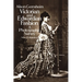 Victorian and Edwardian Fashion: A Photographic Survey