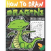 How to draw dragons for kids: Drawing Cute and Adorable Dragons Step-By-Step (learn to draw dragons for kids).