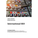 International SEO: A Compact Guide: Domain Strategies, Markup Tips, Linking Advice, Hreflang Implementations, Best-of-breed Tools & More