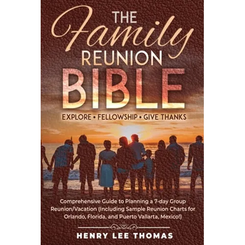 The Family Reunion Bible: Explore - Fellowship - Give Thanks