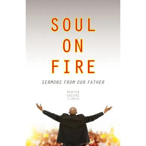 Soul on Fire: Sermons from Our Father
