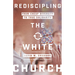 Rediscipling the White Church: From Cheap Diversity to True Solidarity