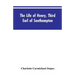 The Life of Henry, Third Earl of Southampton: Shakespeare's Patron