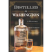 Distilled in Washington: A History