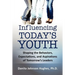 Influencing Today's Youth: Shaping the Behaviors, Expectations, and Aspirations of Tomorrow's Leaders