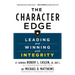 The Character Edge: Leading and Winning with Integrity