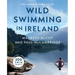 The Complete Book of Wild Swimming in Ireland
