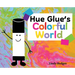 Hue Glue's Colorful World