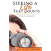 Seeking a Life That Counts