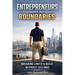 Entrepreneurs Have No Boundaries: Breaking Limits To Build Without Ceilings