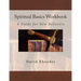 Spiritual Basics Workbook: A Guide for New Believers
