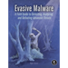 Evasive Malware: A Field Guide to Detecting, Analyzing, and Defeating Advanced Threats