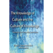 The Knowledge of Culture and the Culture of Knowledge: Implications for Theory, Policy and Practice